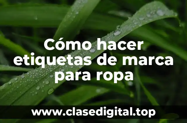 Cómo hacer etiquetas de marca para ropa