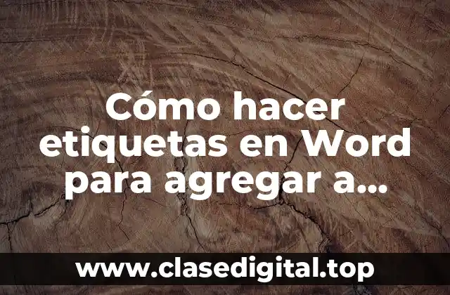 Cómo hacer etiquetas en Word para agregar a recuerdos