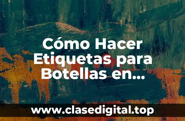 Cómo Hacer Etiquetas para Botellas en Publisher