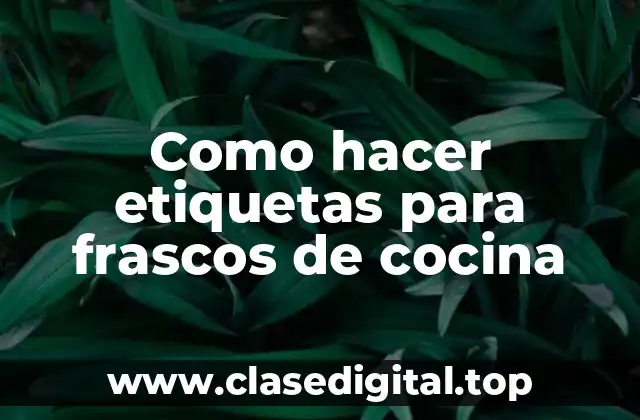 Como hacer etiquetas para frascos de cocina