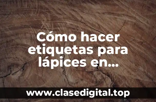 Cómo hacer etiquetas para lápices en PowerPoint