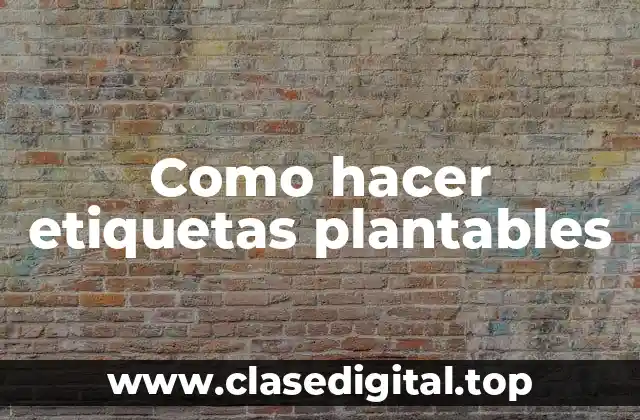 Como hacer etiquetas plantables