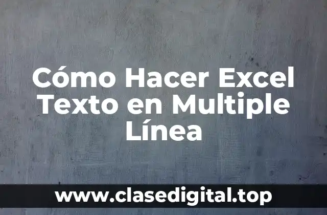 Cómo Hacer Excel Texto en Multiple Línea