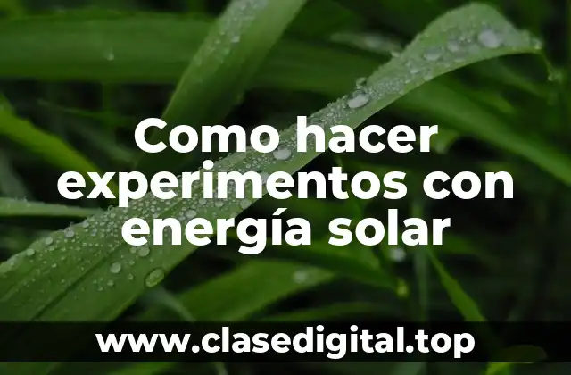 Como hacer experimentos con energía solar