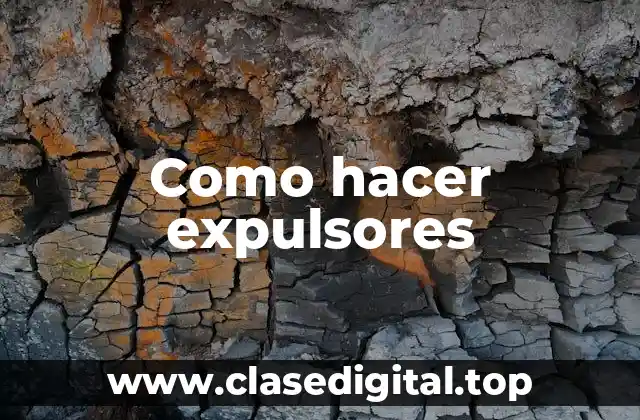 Como hacer expulsores