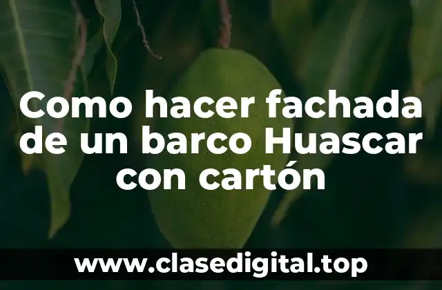 Como hacer fachada de un barco Huascar con cartón