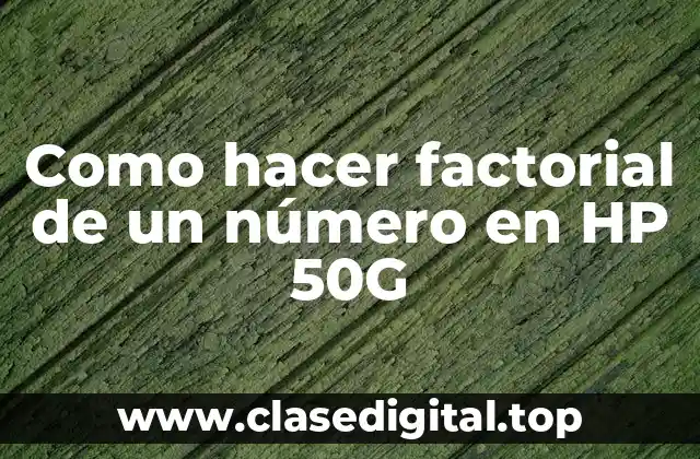 Calculadora HP 50G y su función de factorial