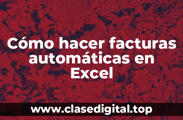 Cómo hacer facturas automáticas en Excel