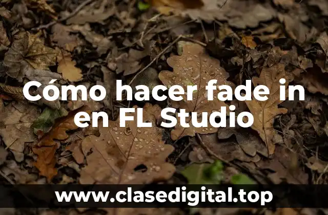 Cómo hacer fade in en FL Studio
