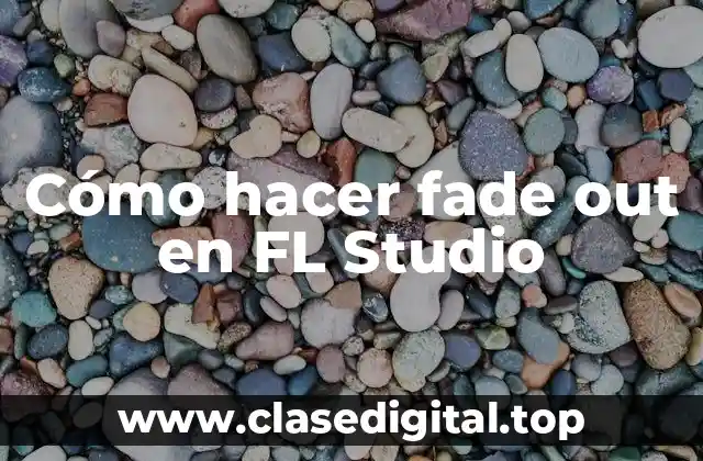 Cómo hacer fade out en FL Studio