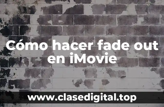 Cómo hacer fade out en iMovie