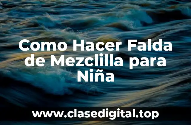 Como Hacer Falda de Mezclilla para Niña