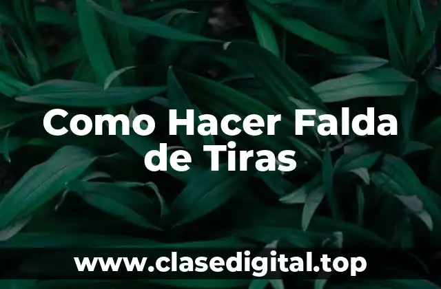 Como Hacer Falda de Tiras