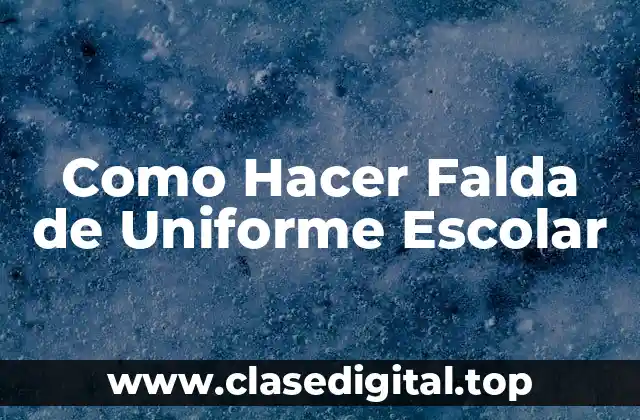 Como Hacer Falda de Uniforme Escolar