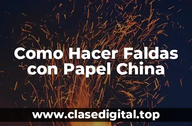 Como Hacer Faldas con Papel China