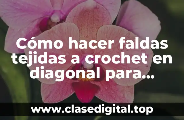 Cómo hacer faldas tejidas a crochet en diagonal para mujeres