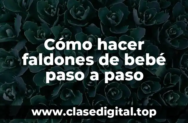 Cómo hacer faldones de bebé paso a paso