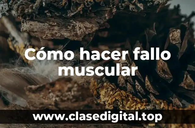 Cómo hacer fallo muscular