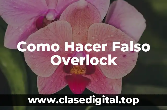 Como Hacer Falso Overlock