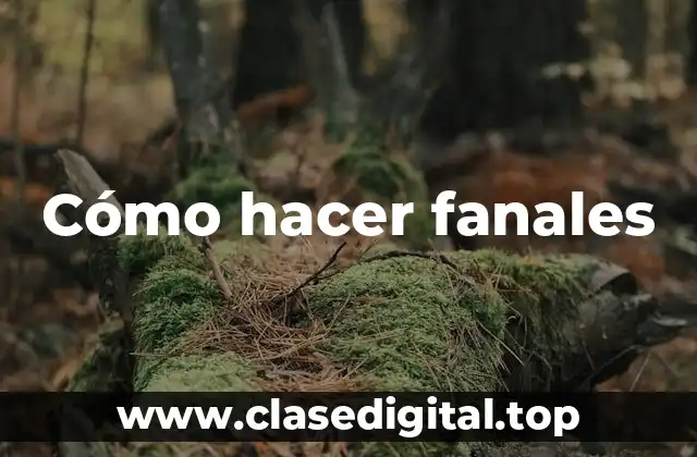 Cómo hacer fanales