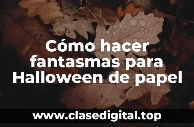Fantasmas de papel para Halloween