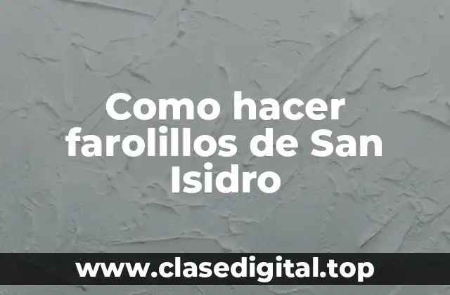 Como hacer farolillos de San Isidro