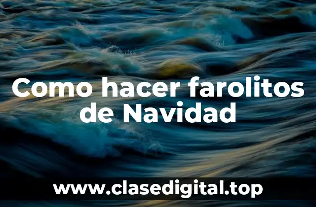 Como hacer farolitos de Navidad