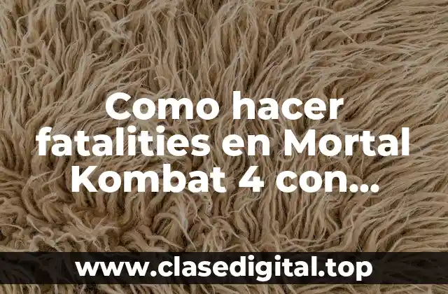 Como hacer fatalities en Mortal Kombat 4 con Scorpion