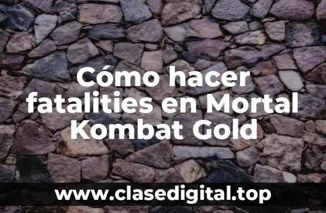 Fatalities en Mortal Kombat Gold