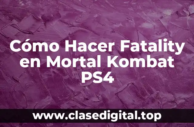 Fatality en Mortal Kombat PS4