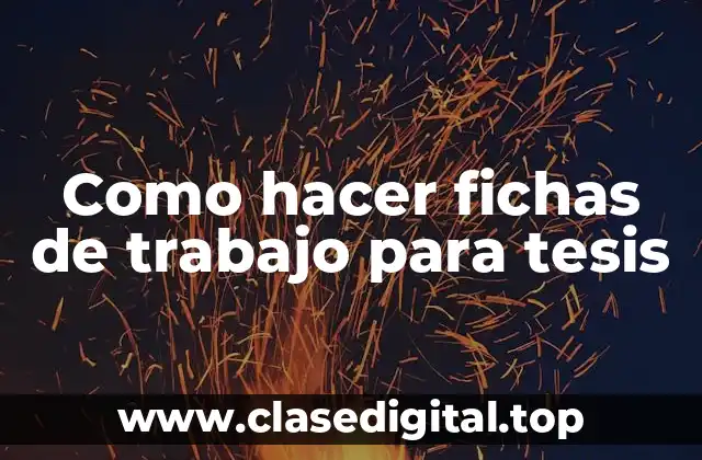 Como hacer fichas de trabajo para tesis