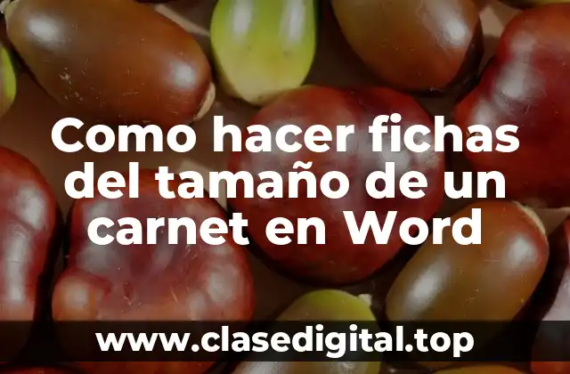 Como hacer fichas del tamaño de un carnet en Word