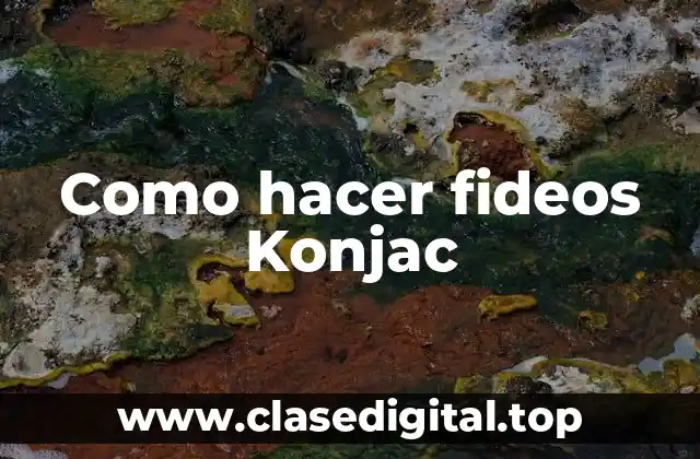Como hacer fideos Konjac