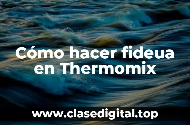 Cómo hacer fideua en Thermomix