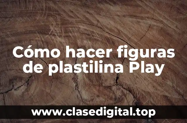 Cómo hacer figuras de plastilina Play-Doh fáciles