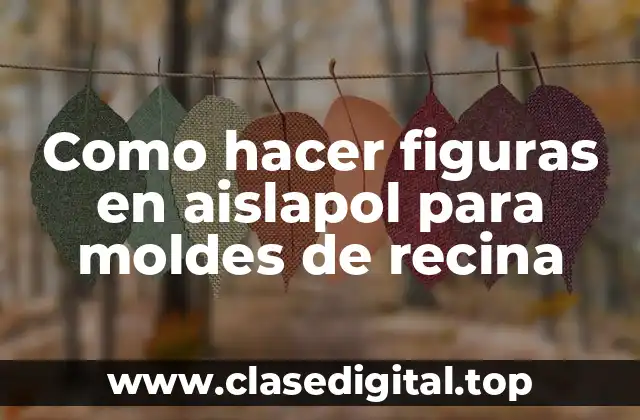 Como hacer figuras en aislapol para moldes de recina