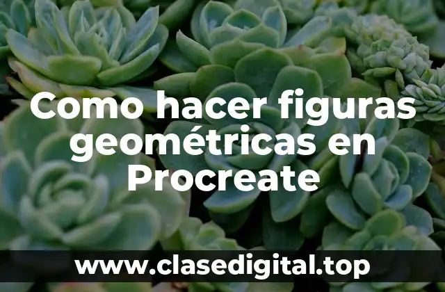 Como hacer figuras geométricas en Procreate