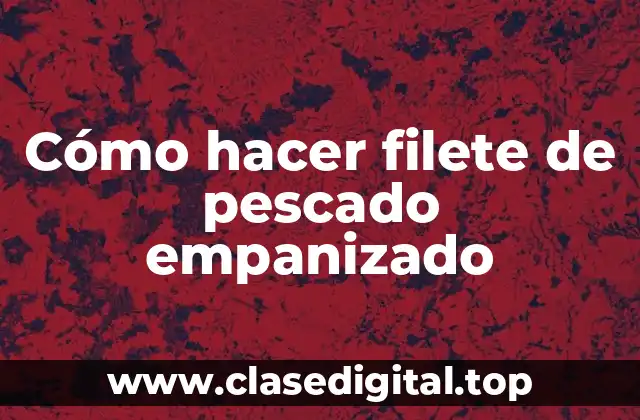 Cómo hacer filete de pescado empanizado