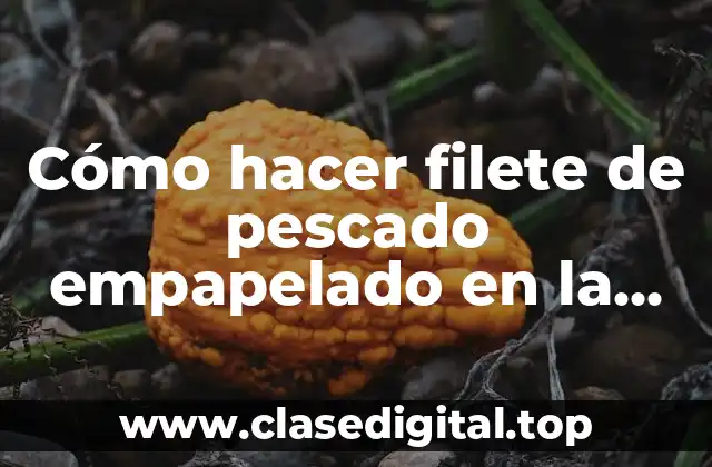 Cómo hacer filete de pescado empapelado en la estufa