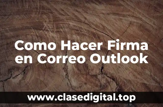 Como Hacer Firma en Correo Outlook