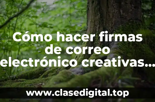Cómo hacer firmas de correo electrónico creativas en Gmail