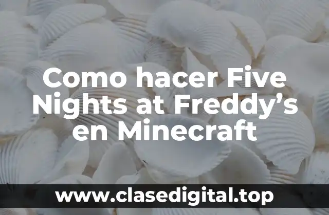 Como hacer Five Nights at Freddy’s en Minecraft