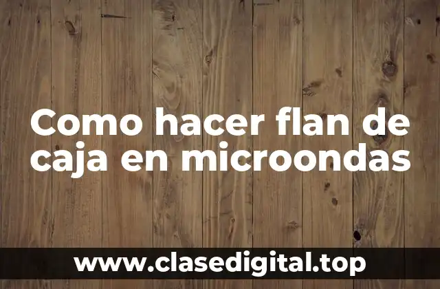 ¿Qué es un flan de caja y para qué sirve?