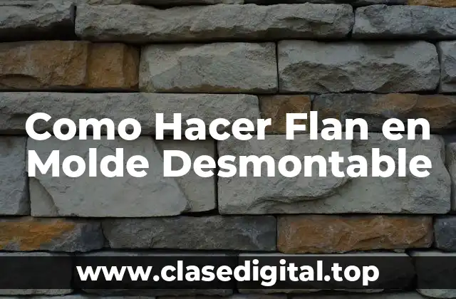 Como Hacer Flan en Molde Desmontable