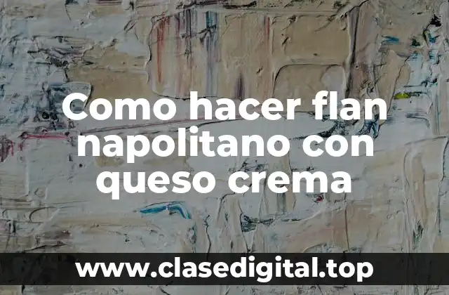 Flan napolitano con queso crema