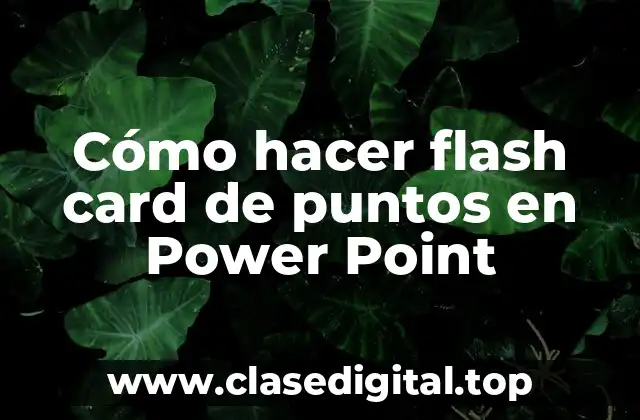 Cómo hacer flash card de puntos en Power Point