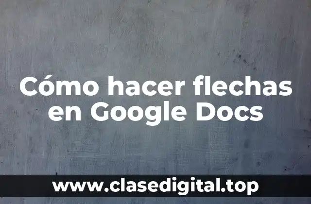 Cómo hacer flechas en Google Docs
