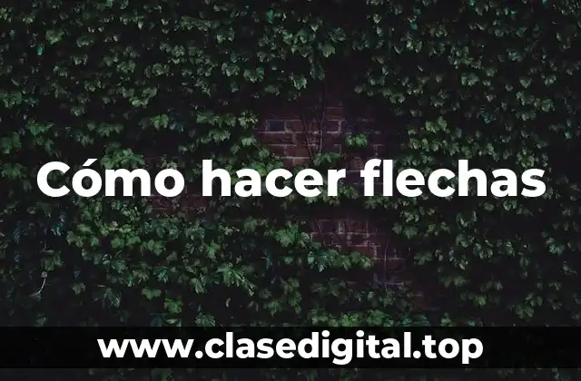 Cómo hacer flechas