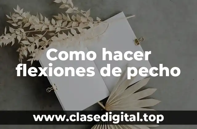 Como hacer flexiones de pecho
