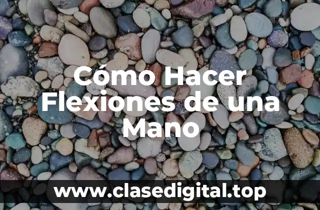 ¿Cuáles son los Músculos que se Ejercitan con las Flexiones de una Mano?